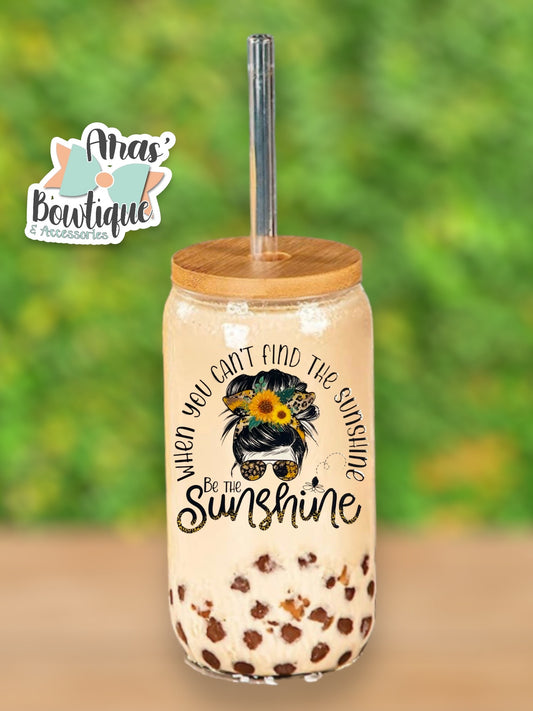 “Be the Sunshine” Glass Cup