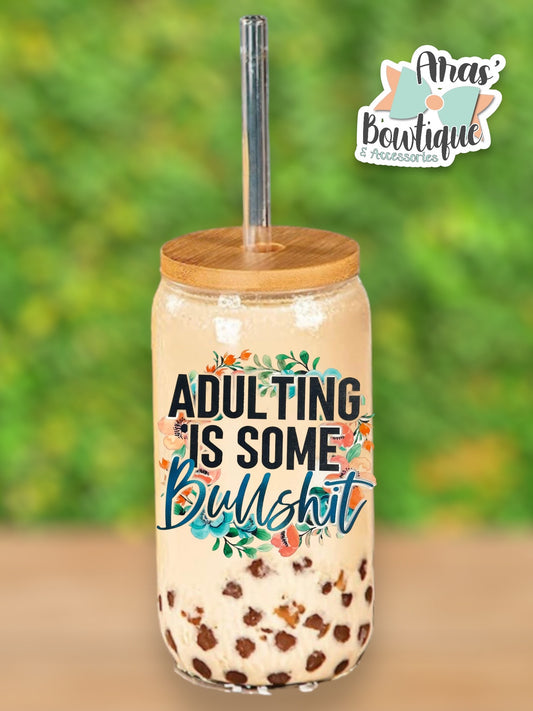“Adulting is some BS” Glass Cup
