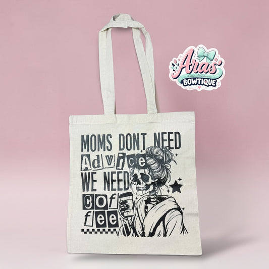 Moms don't need Advice Tote